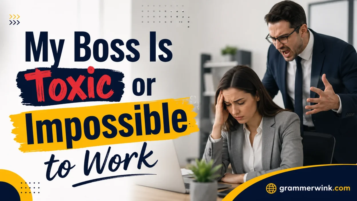 My Boss Is Toxic or Impossible to Work 