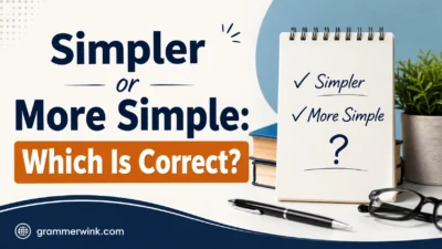 Simpler or More Simple: Which Is Correct? 