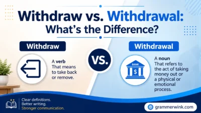 Withdraw vs. Withdrawal: What's the Difference 